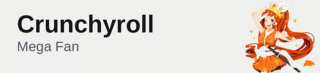 Crunchyroll Mega Fan